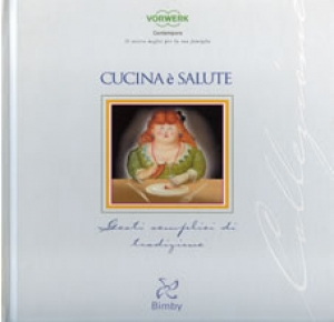 Ricettario Bimby TM31 "CUCINA E' SALUTE"