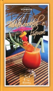 Ricettario Bimby TM31 "BIBITE, COCKTAIL E LIQUORI"